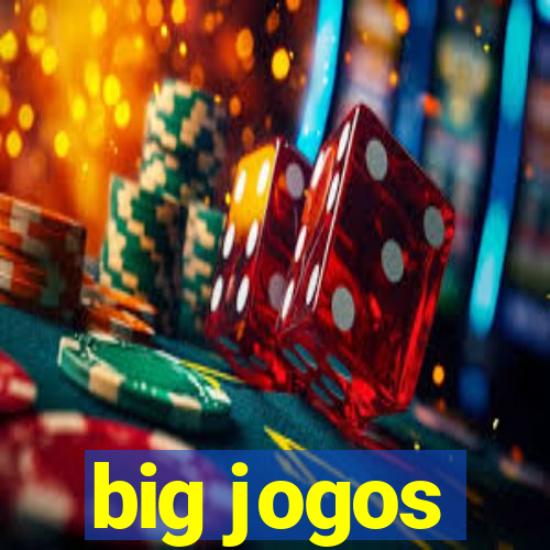 big jogos